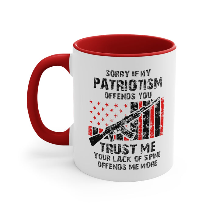 Sorry If My Patriotism Offends You Mug (2 sizes, 3 colors)
