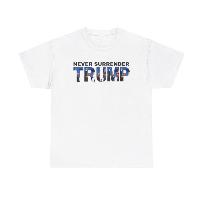 Never Surrender Trump Fist Pumping T-Shirt