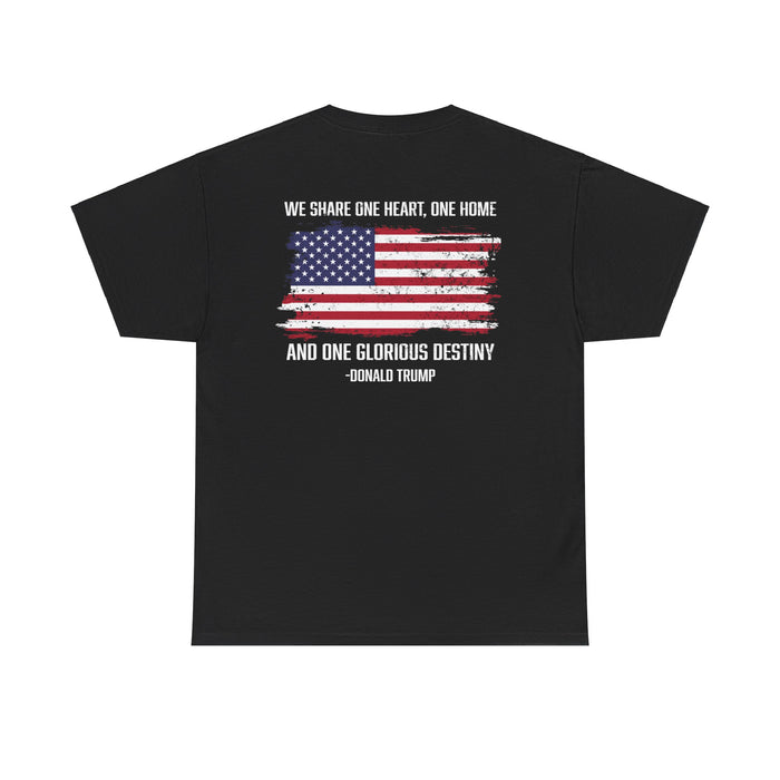 "We share one heart, one home..." Trump Quote T-Shirt (Front & Back Design)