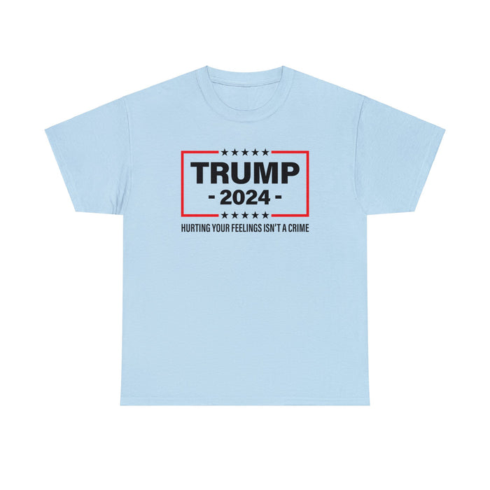 Trump 2024: Hurting Your Feelings Isn't a Crime Unisex T-Shirt