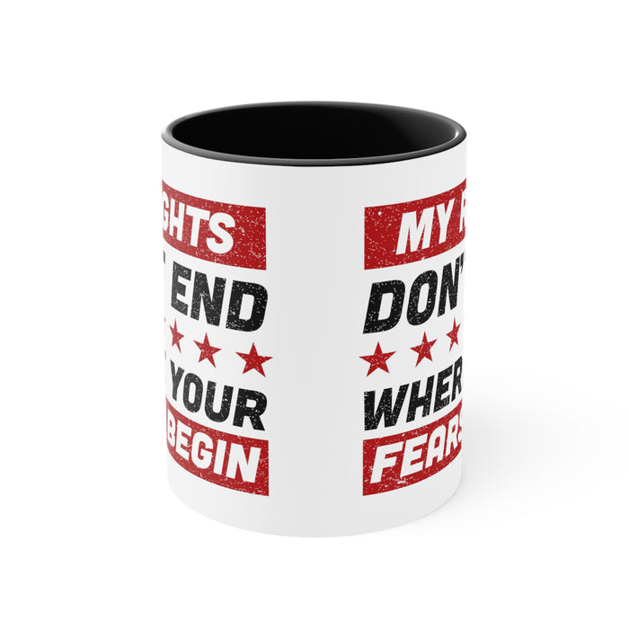 My Rights Don't End Where Your Fears Begin Mug (2 sizes, 2 colors)