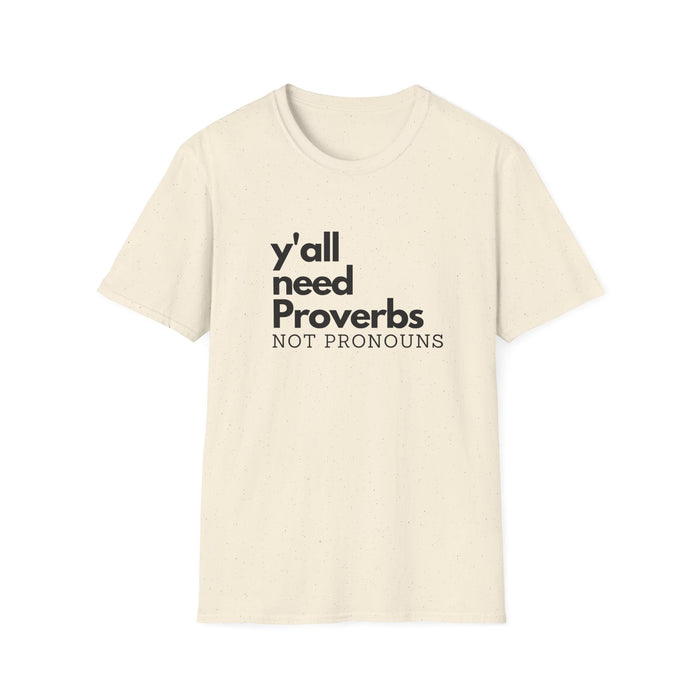 Y'all Need Proverbs. Not Pronouns Unisex T-Shirt