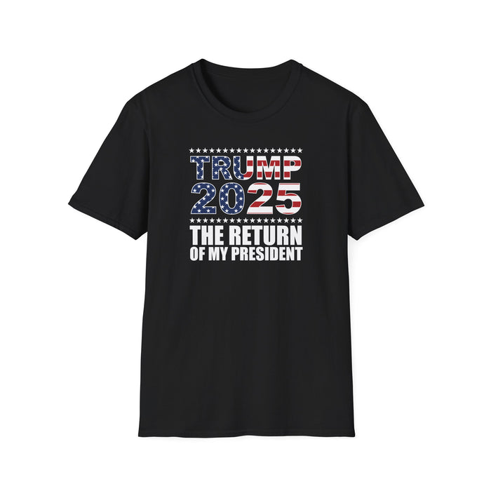 Trump 2025 The Return of My President T-Shirt