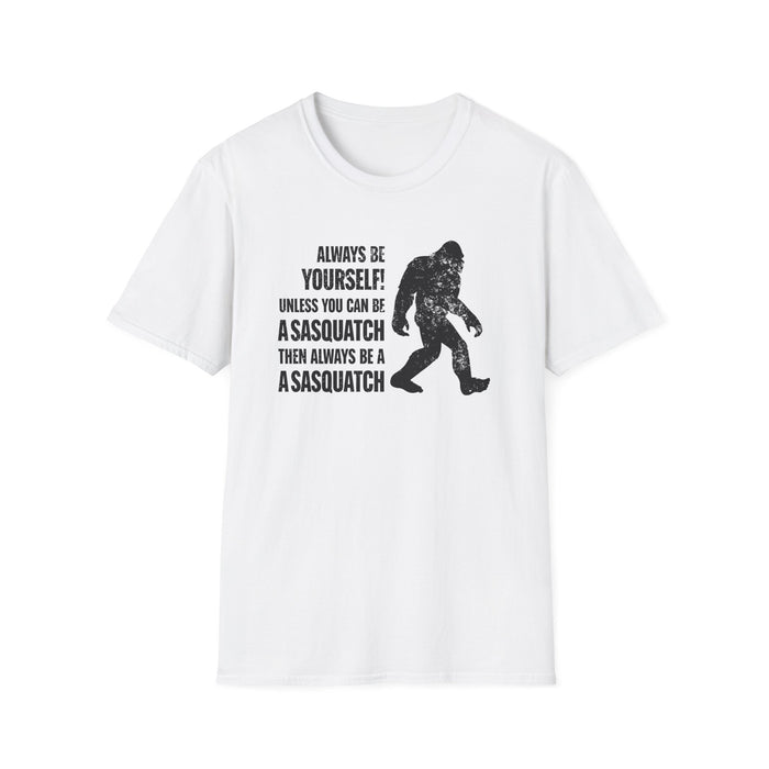 Always Be A Sasquatch T-Shirt