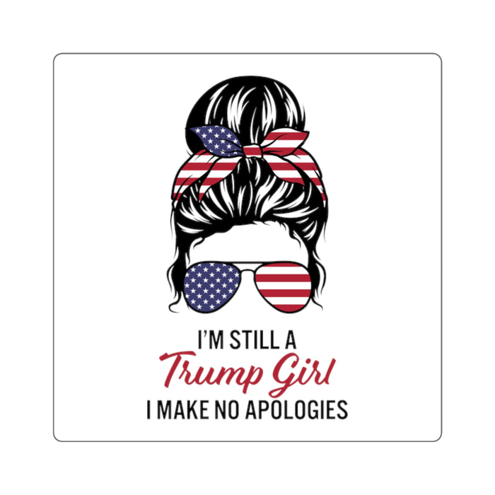 I'm Still A Trump Girl Square Sticker (4 sizes)