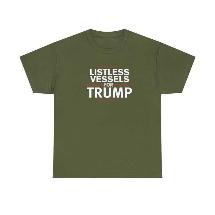 Listless Vessels for Trump Unisex T-Shirt
