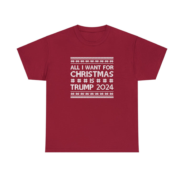 All I Want For Christmas Is Trump 2024 Unisex T-Shirt