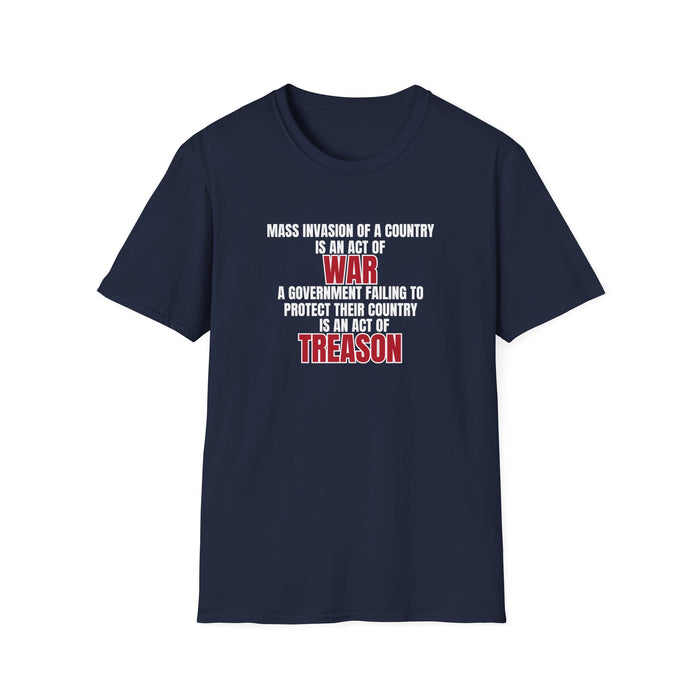 Mass Invasion of a Country is an Act of War T-Shirt