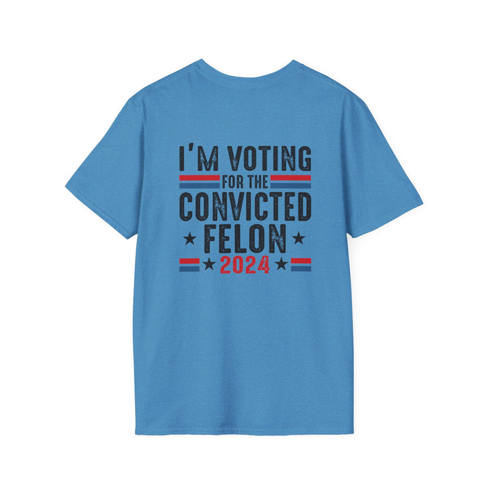 Exclusive MAGA 2024 I'm Voting for the Convicted Felon T-Shirt (Front & Back Design)