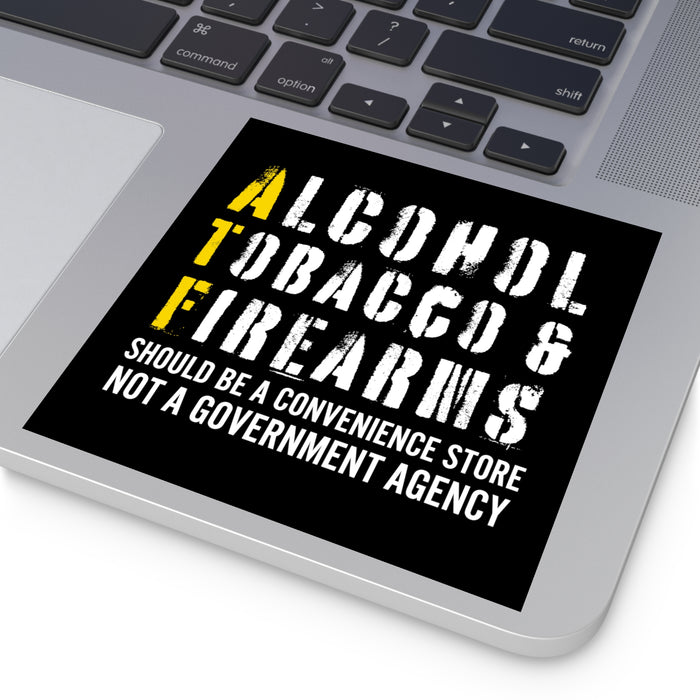 Alcohol, Tobacco, & Firearms Sticker (Indoor\Outdoor)