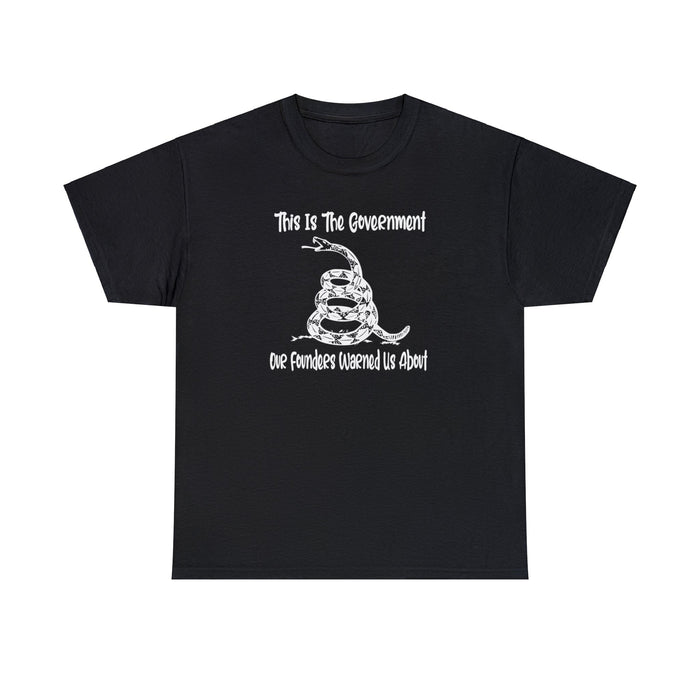 This Is The Govt Our Founders Warned Us About DTOM Unisex T-Shirt