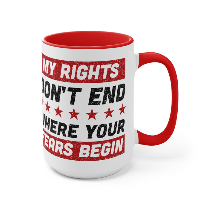 My Rights Don't End Where Your Fears Begin Mug (2 sizes, 2 colors)