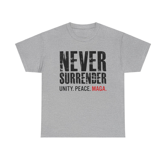 Never Surrender. Unity. Peace. MAGA Trump T-Shirt