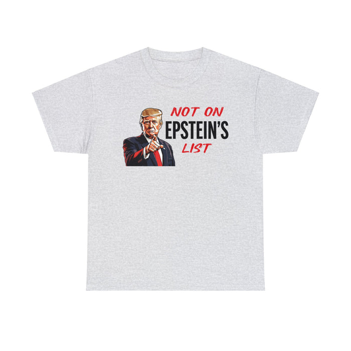 Not On Epstein's List, Trump T-Shirt
