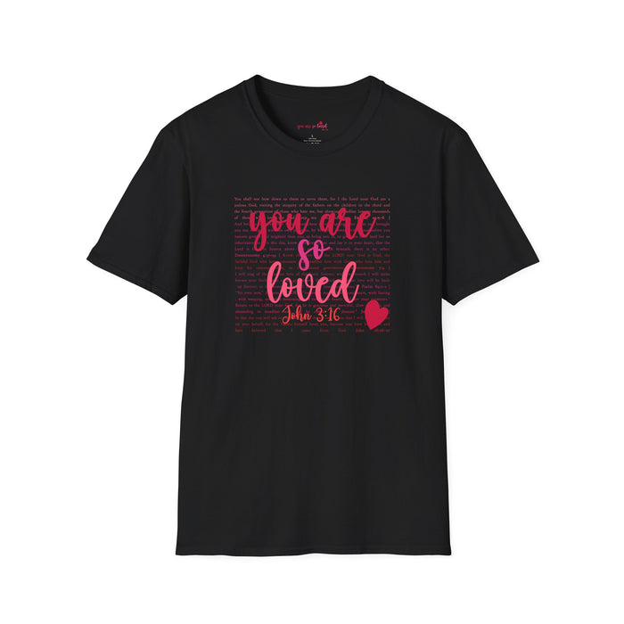 You Are So Loved (John 3:16) T-Shirt