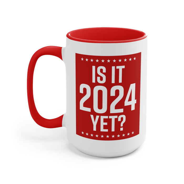 Is It 2024 Yet? Mug
