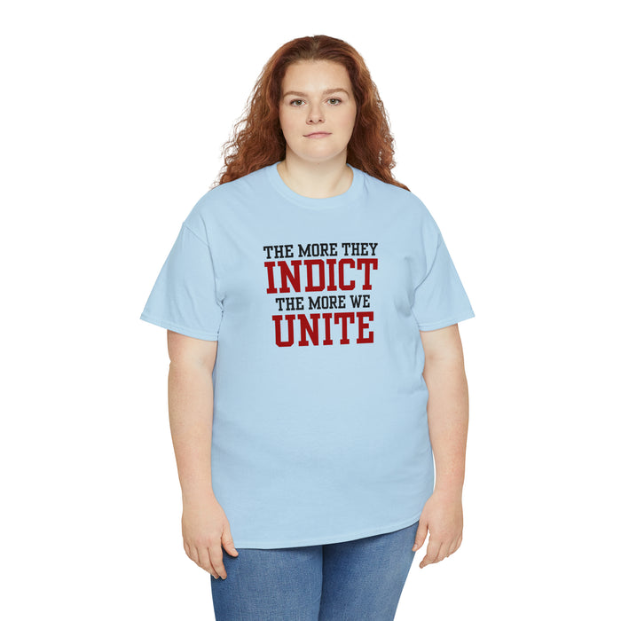 The More They Indict The More We Unite Unisex T-Shirt