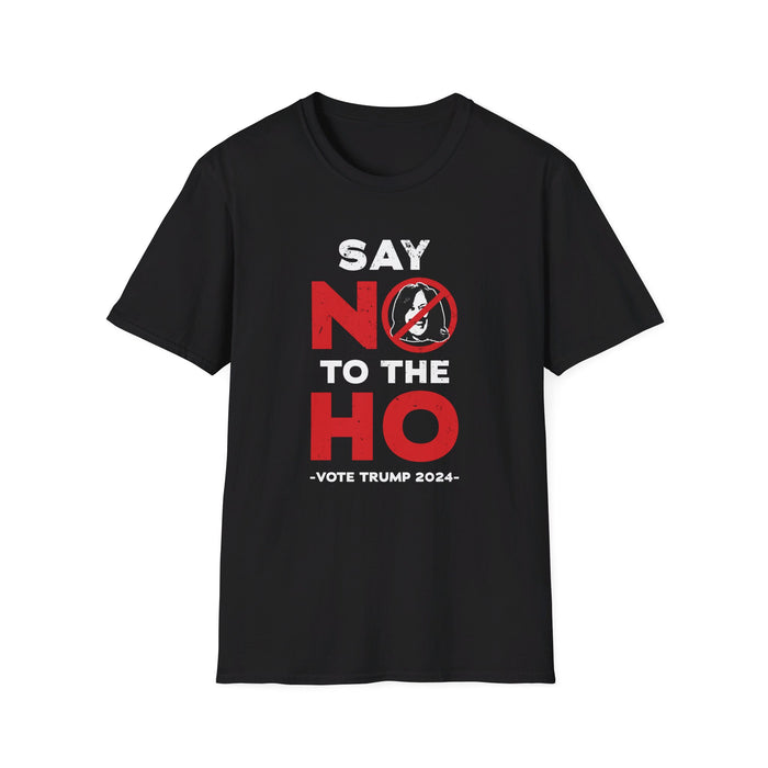 Say No to the Ho T-Shirt