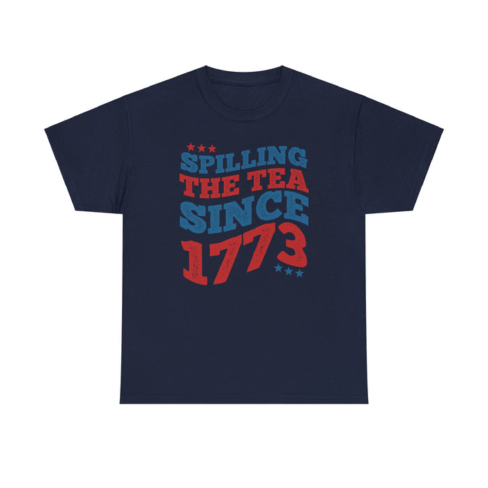 Spilling The Tea Since 1773 T-Shirt