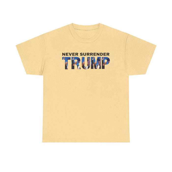 Never Surrender Trump Fist Pumping T-Shirt