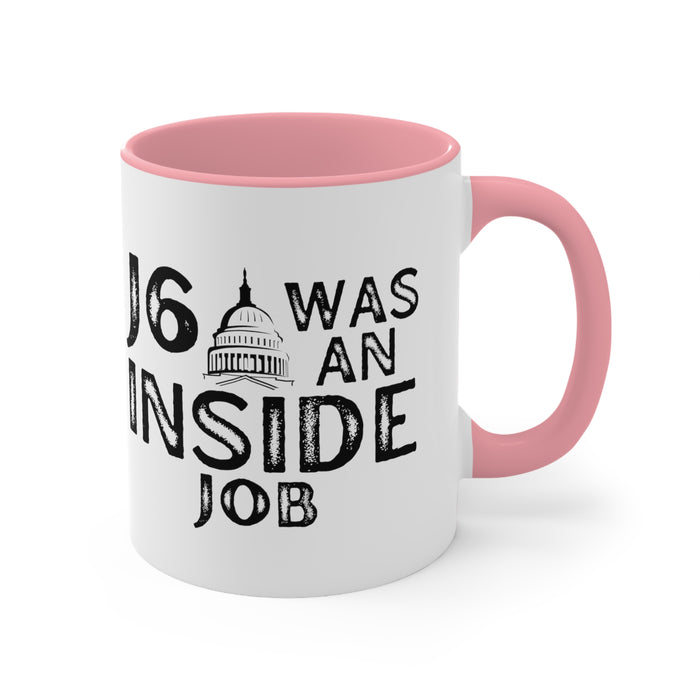 J6 Was An Inside Job Mug (2 Sizes, 3 Colors)