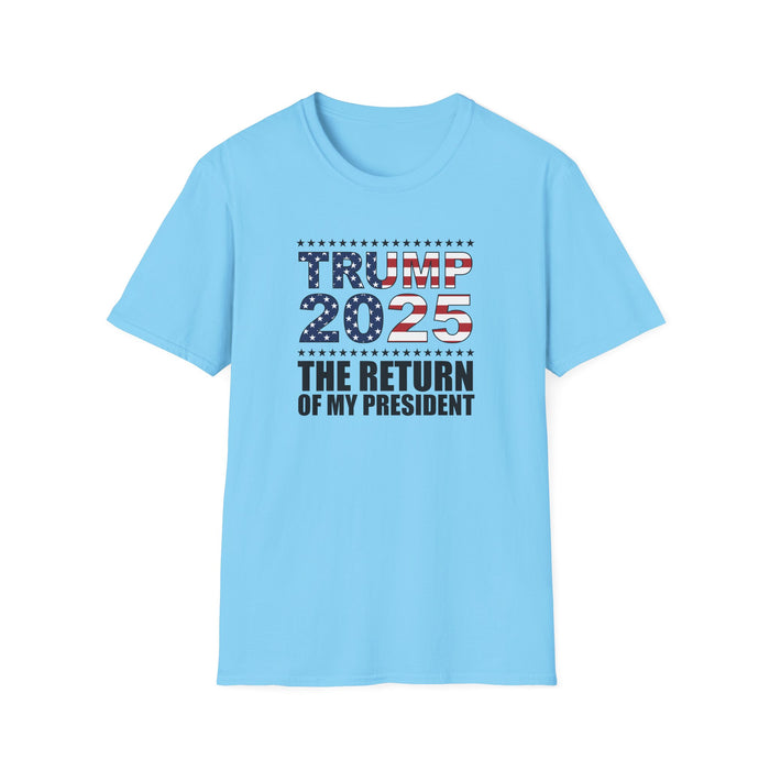 Trump 2025 The Return of My President T-Shirt