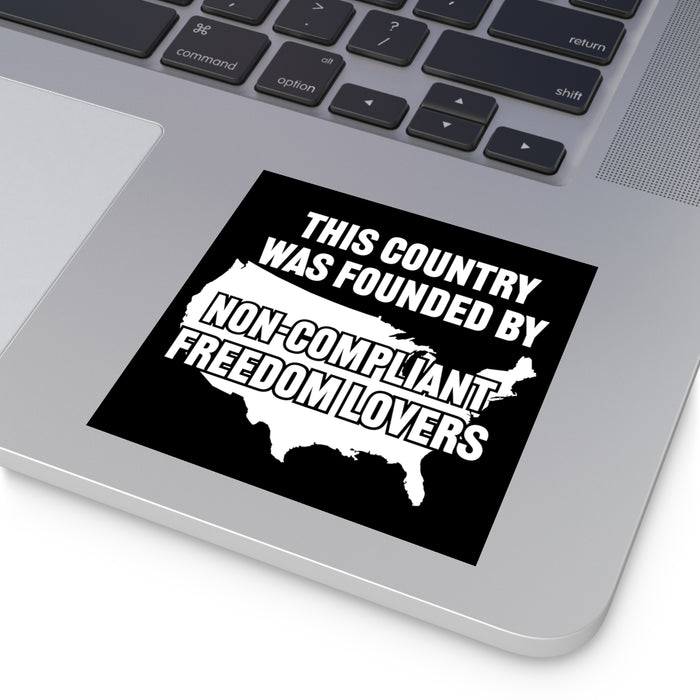 Non-Compliant Freedom Lovers Sticker (Indoor\Outdoor)