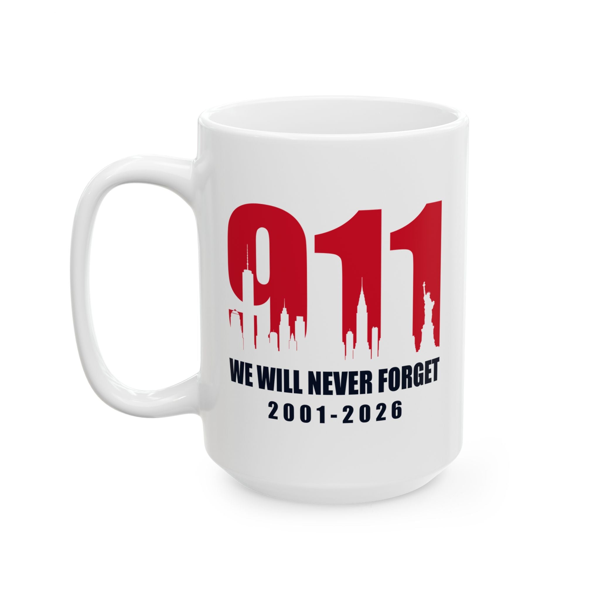 9/11 Remembrance Ceramic Mug — "We Will Never Forget" 2001–2026 25th Anniversary Memorial Coffee Cup