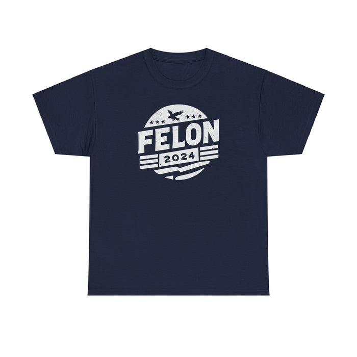 Felon 2024 T-Shirt