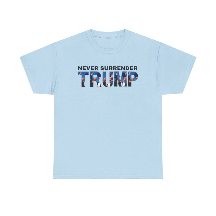 Never Surrender Trump Fist Pumping T-Shirt