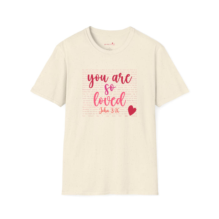 You Are So Loved (John 3:16) T-Shirt