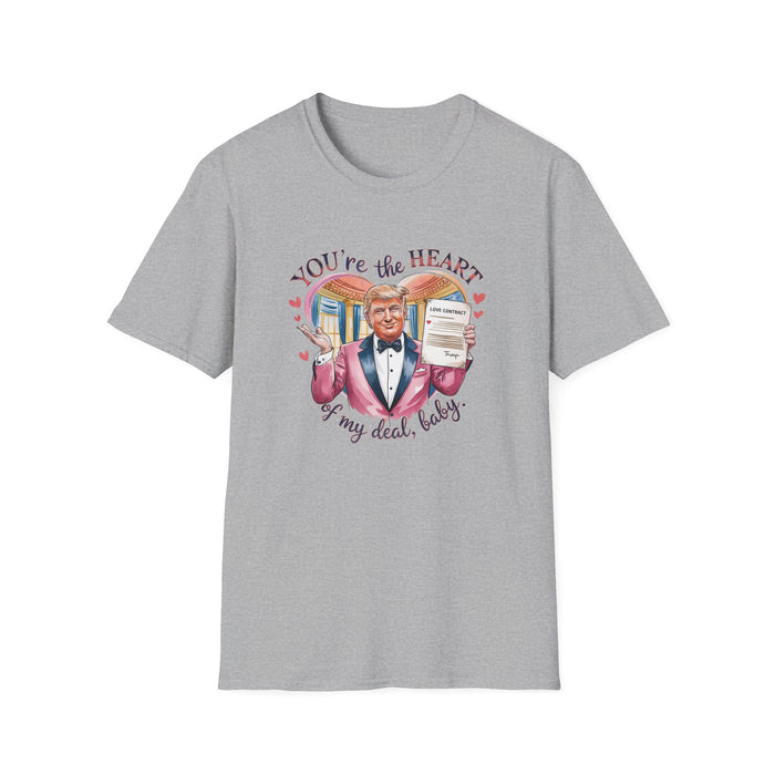 Trump Valentine "You're the Heart of my Deal, Baby" T-Shirt