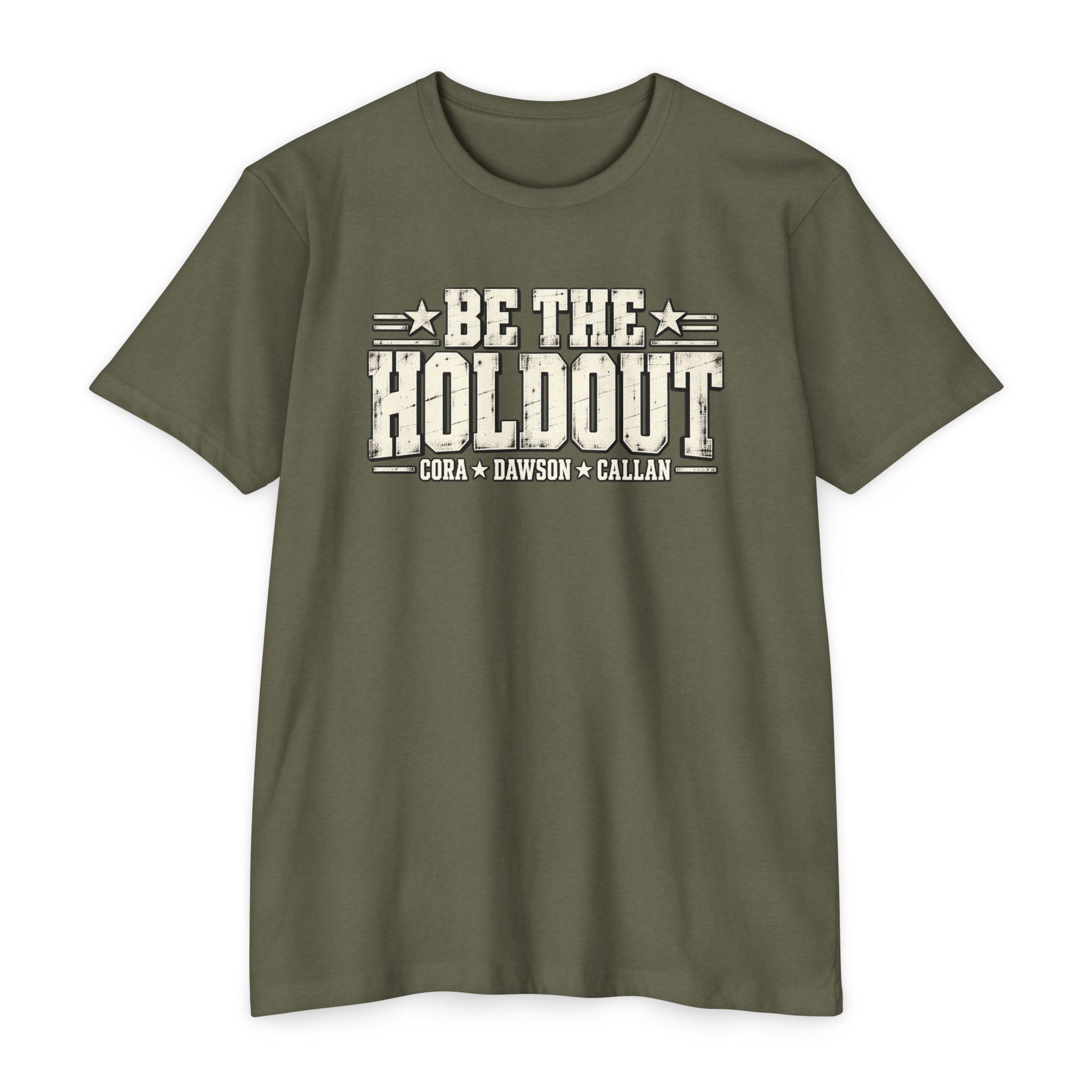 Be The Holdout T‑Shirt | Cora, Dawson and Callan