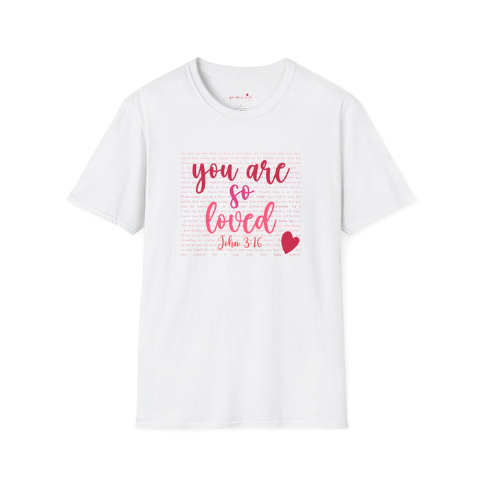 You Are So Loved (John 3:16) T-Shirt