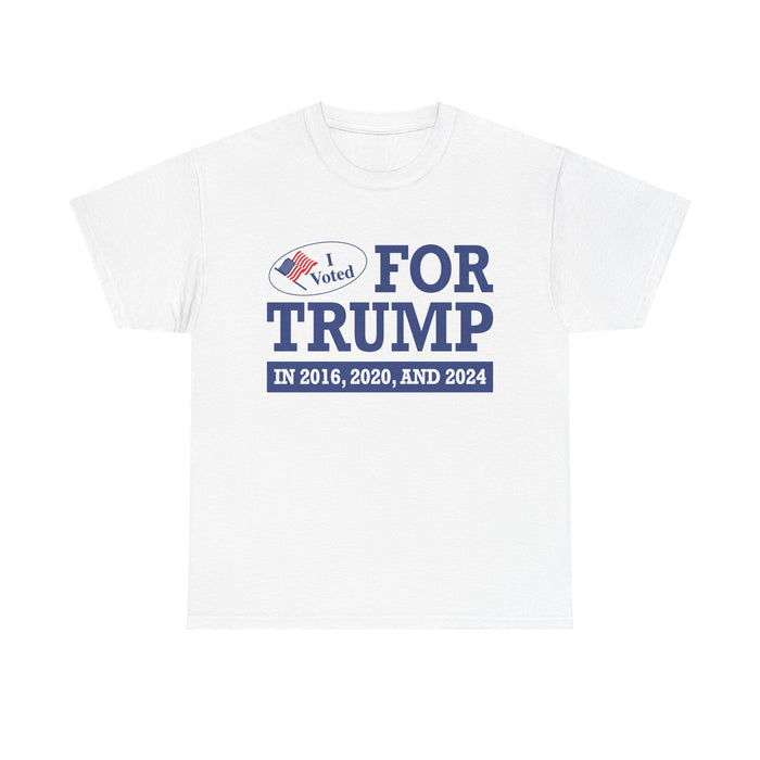I Voted For Trump 2016, 2020, And 2024 T-Shirt