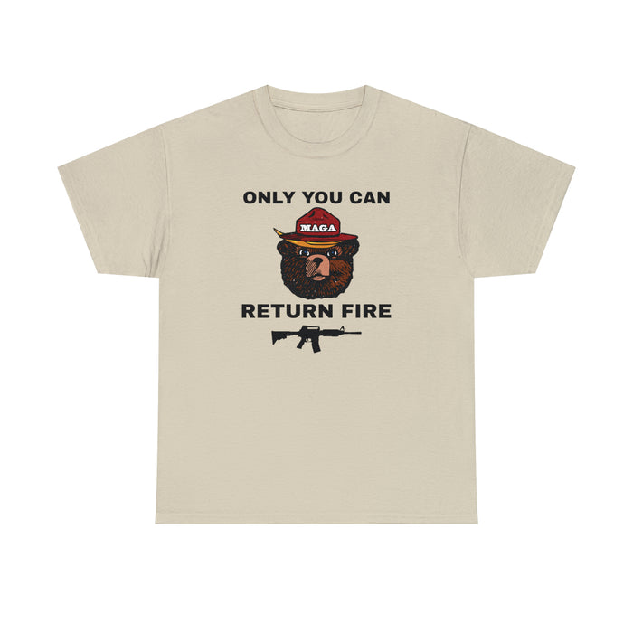 Only You Can Return Fire Unisex T-Shirt