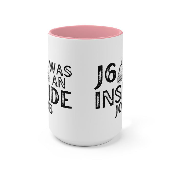 J6 Was An Inside Job Mug (2 Sizes, 3 Colors)