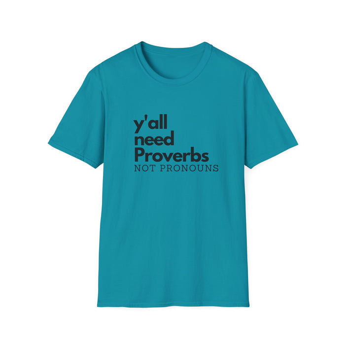 Y'all Need Proverbs. Not Pronouns Unisex T-Shirt