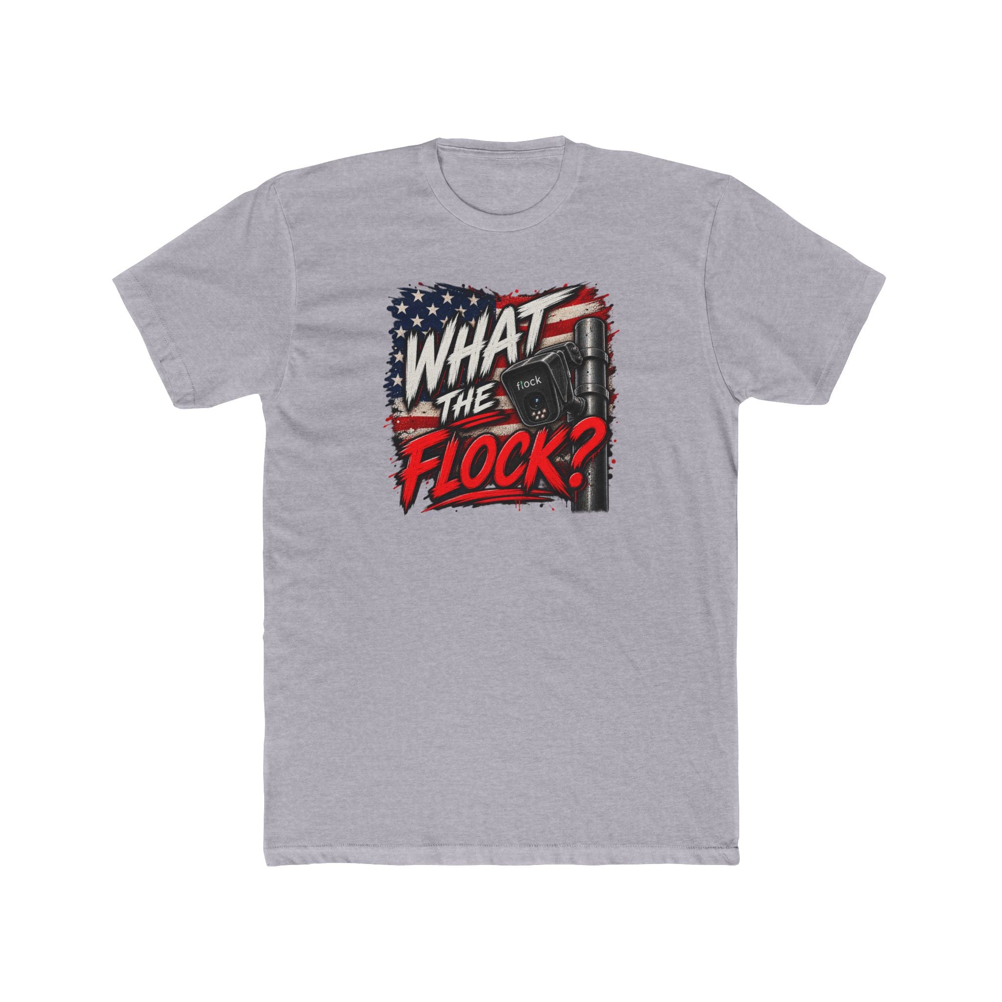 What The Flock? T-Shirt | Anti-Surveillance Patriotic Graphic Tee | Flock Camera Statement Shirt