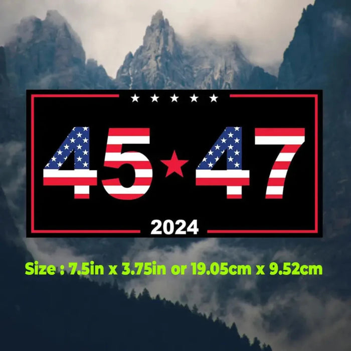 45 47 Patriotic 2024 Bumper Sticker