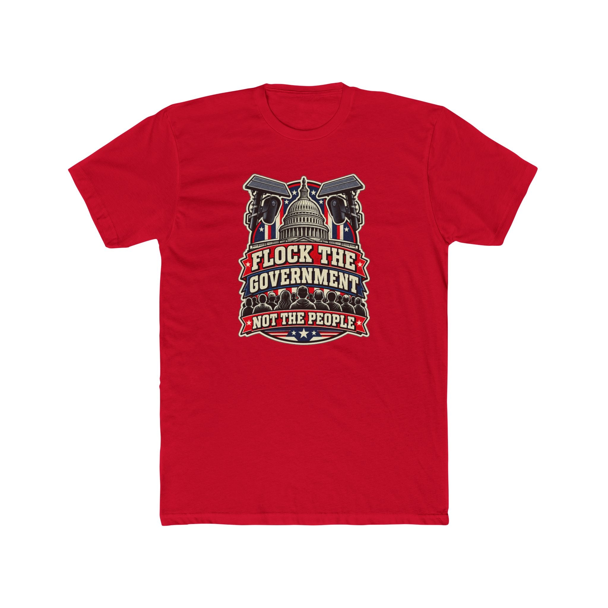 Flock the Government, Not the People T-Shirt | Patriotic Political Graphic Tee | Conservative Statement Shirt