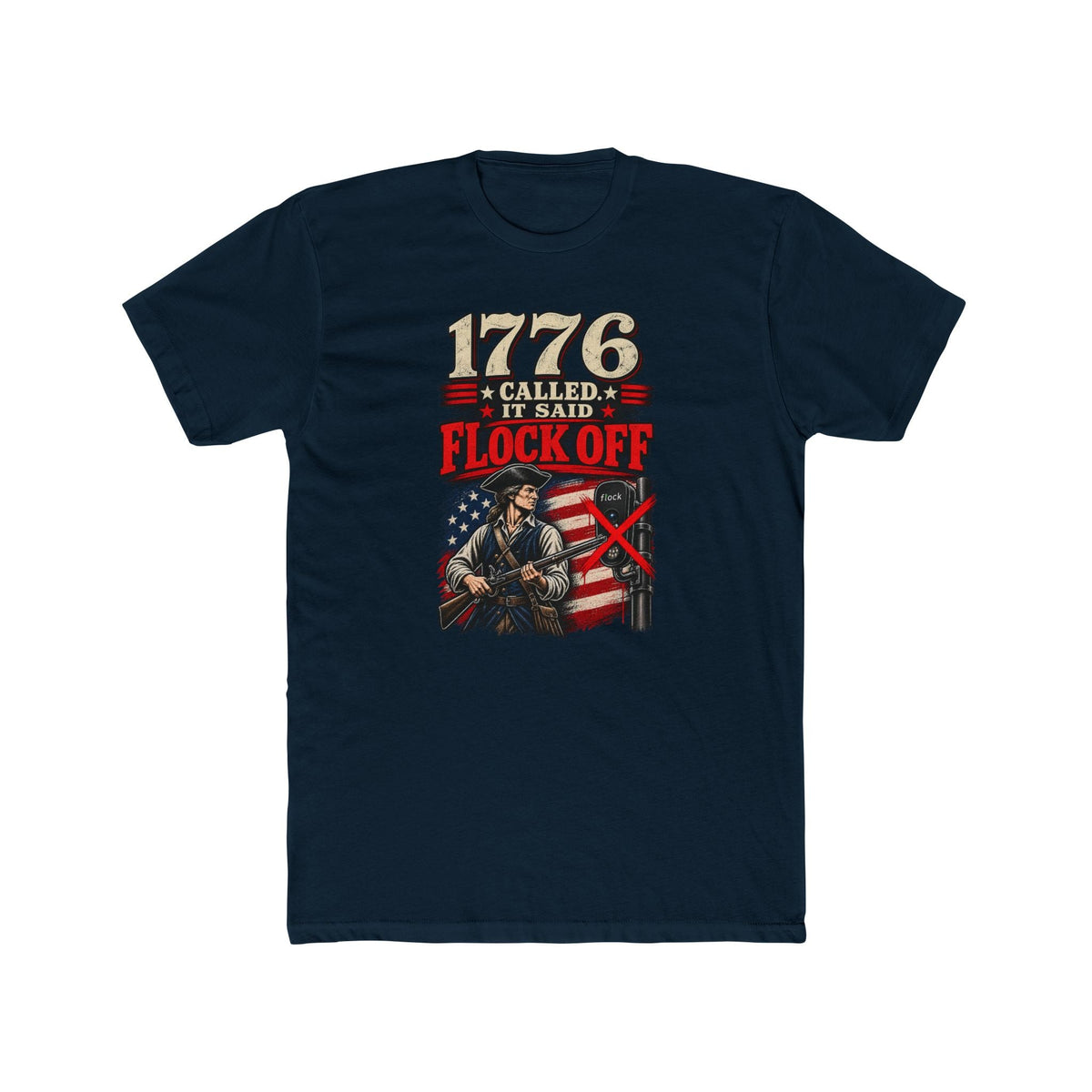 1776 Called. It Said "Flock Off." | American Revolutionary Flag T-Shirt | Patriotic Statement Tee - PatriotDepot.com