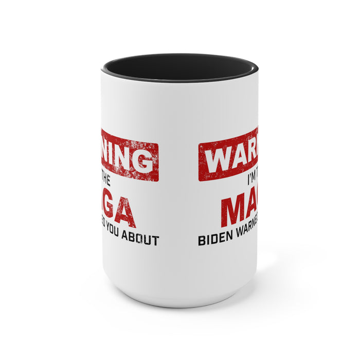 Warning: I'm The MAGA Biden Warned You About Mug (2 sizes, 2 colors)