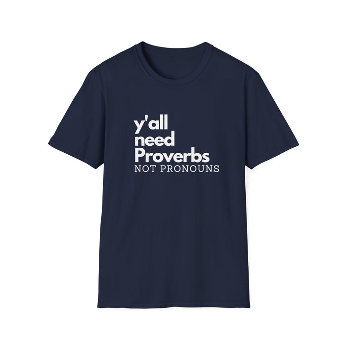 Y'all Need Proverbs. Not Pronouns Unisex T-Shirt