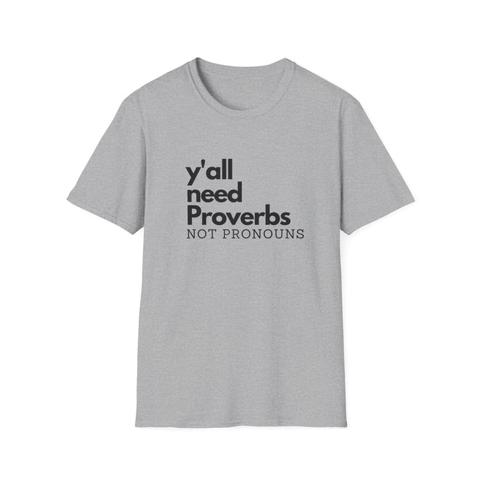 Y'all Need Proverbs. Not Pronouns Unisex T-Shirt