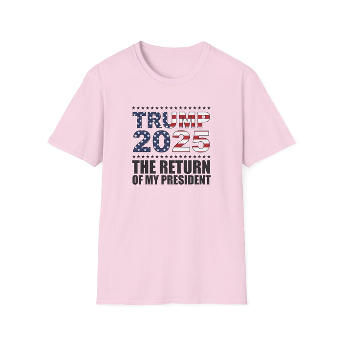 Trump 2025 The Return of My President T-Shirt