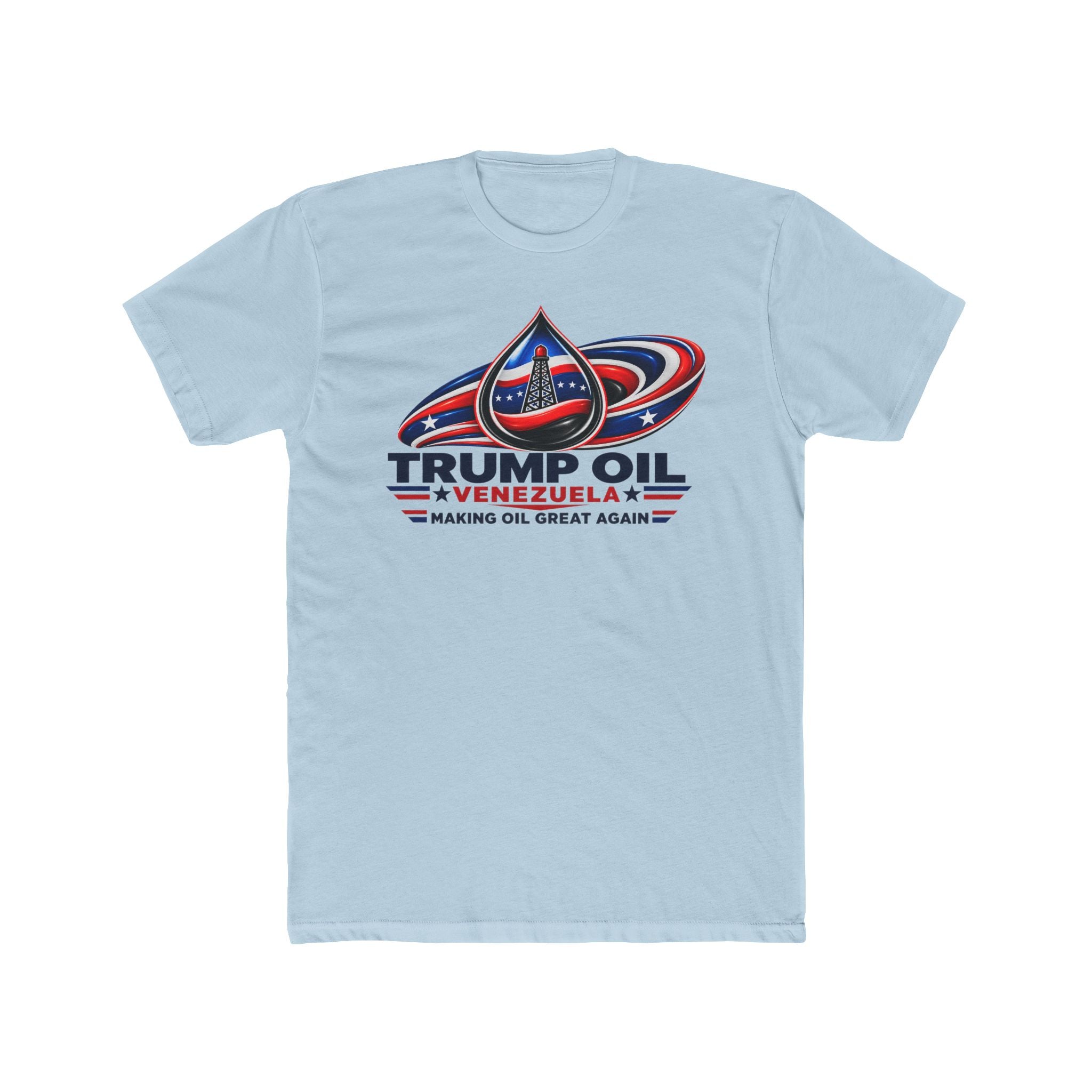 Trump Oil Venezuela — "Making Oil Great Again" T-Shirt