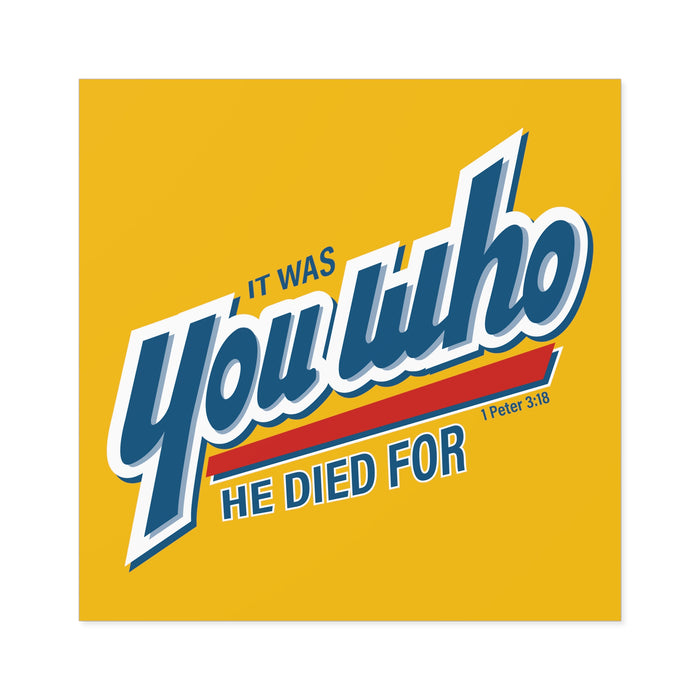 It Was You Who He Died For Sticker (Indoor\Outdoor)