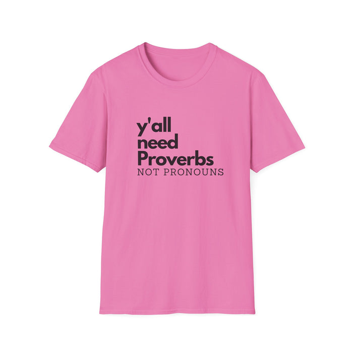 Y'all Need Proverbs. Not Pronouns Unisex T-Shirt