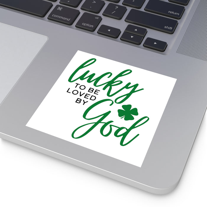 Lucky to be Loved by God Sticker (Indoor\Outdoor)
